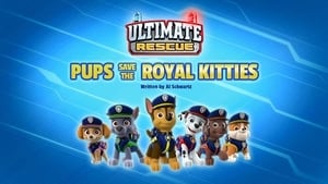 PAW Patrol Ultimate Rescue: Pups Save the Royal Kitties