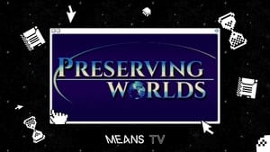 Preserving Worlds (2020)