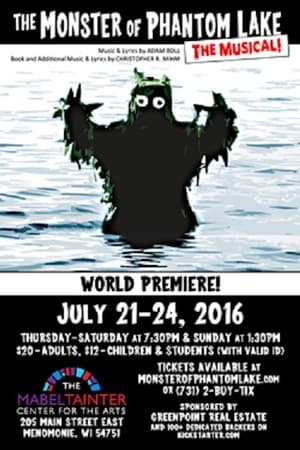 The Monster of Phantom Lake: The Musical! 2017