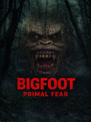 Bigfoot Primal Fear