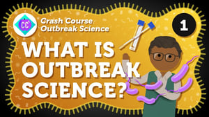 Crash Course Outbreak Science What Is Outbreak Science?