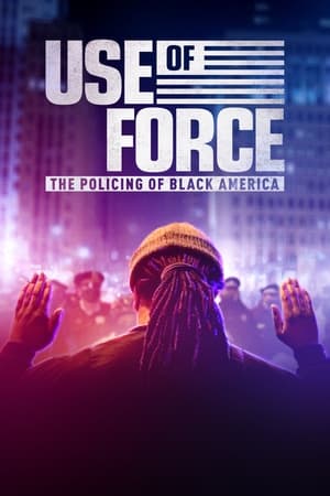 Poster Use of Force: The Policing of Black America (2022)