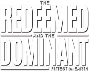 The Redeemed and the Dominant: Fittest on Earth