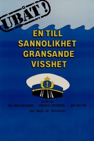Poster Ubåt! En till sannolikhet gränsande visshet (1985)