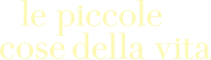 Le piccole cose della vita