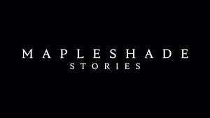 Mapleshade Stories