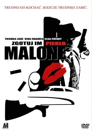 Zgotuj im piekło, Malone 2009