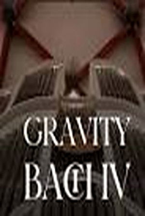 Gravity Bach Complete performance of works for organ - Vol. 4