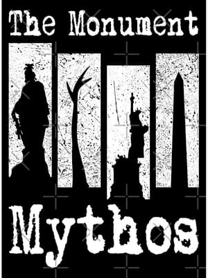 The Monument Mythos