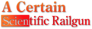 A Certain Scientific Railgun — Logos 10