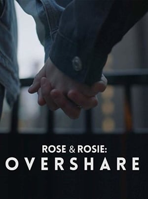 Rose & Rosie: Overshare film complet