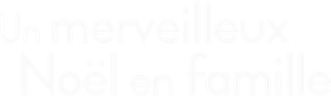 Un merveilleux Noël en famille