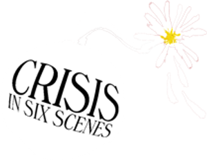 Crisis in Six Scenes