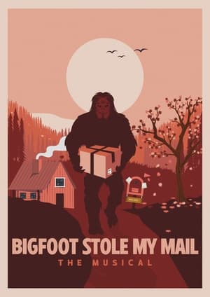 Bigfoot Stole My Mail: The Musical!