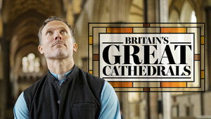 Britain’s Great Cathedrals: To the Glory of God