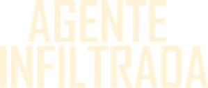 Agente Infiltrada