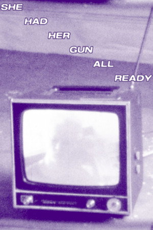 She Had Her Gun All Ready