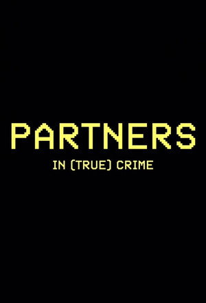Partners in (True) Crime