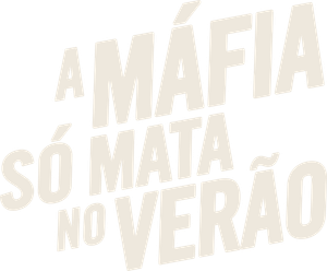 Mafia Only Kills in Summer