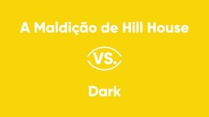 The Haunting of Hill House vs. Dark