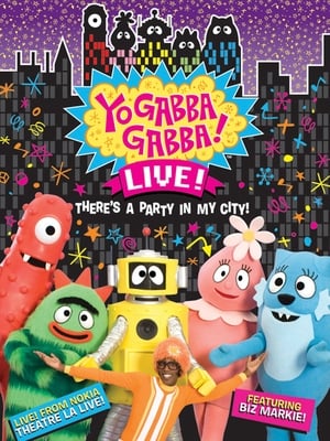 Poster Yo Gabba Gabba: There's a Party in My City! Live Concert 2012