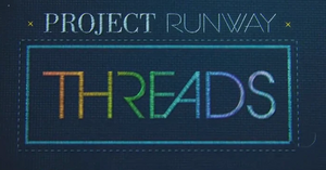 Project Runway: Threads