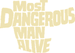 Most Dangerous Man Alive