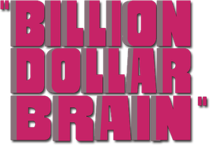 Billion Dollar Brain