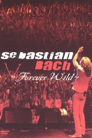 Sebastian Bach: Forever Wild film complet