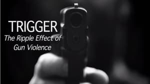 Trigger: The Ripple Effect of Gun Violence