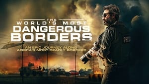 The World's Most Dangerous Borders film complet