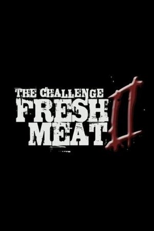 The Challenge: Fresh Meat II