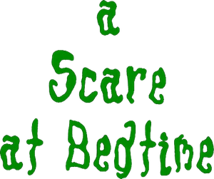 A Scare at Bedtime