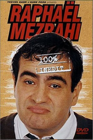 Raphaël Mezrahi - 100% Inédit 2