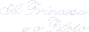 A Princesa e o Piloto — Logos 2