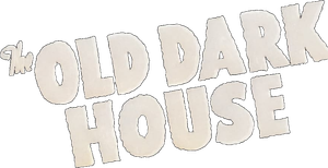 The Old Dark House