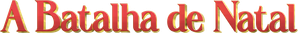 A Batalha de Natal