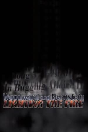Poster Woodward and Bernstein: Lighting the Fire 2006