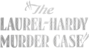 The Laurel-Hardy Murder Case