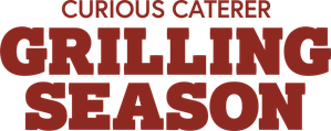 Curious Caterer: Grilling Season
