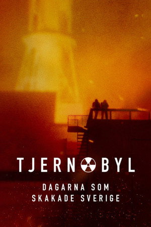 Tjernobyl – Dagarna som skakade Sverige
