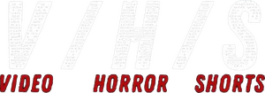 V/H/S: Video Horror Shorts