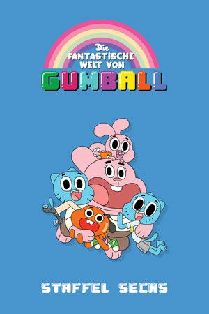 Die fantastische Welt von Gumball: Staffel 6