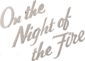 On the Night of the Fire