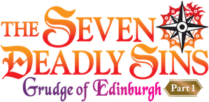 The Seven Deadly Sins: Grudge of Edinburgh Part 1