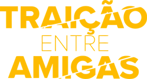 Traição Entre Amigas