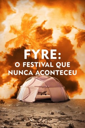 Assistir FYRE: O Festival Que Nunca Aconteceu Online Grátis