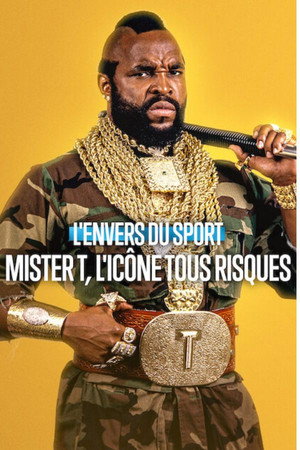 L'Envers du sport : Mister T, l'icône tous risques