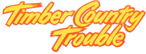 Timber Country Trouble