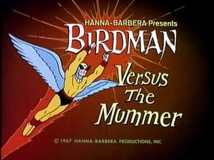Birdman and the Galaxy Trio Birdman Versus The Mummer